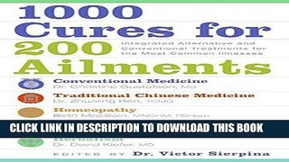 Read Now 1000 Cures for 200 Ailments: Integrated Alternative and Conventional Treatments for the