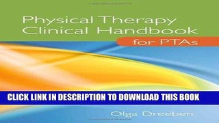 Read Now Physical Therapy Clinical Handbook For Ptas Download Book
