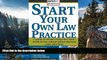 READ NOW  Start Your Own Law Practice: A Guide to All the Things They Don t Teach in Law School