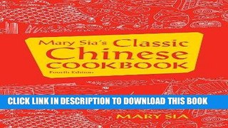[New] Ebook Mary Sia s Classic Chinese Cookbook Free Online