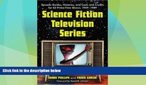 READ book  Science Fiction Television Series: Episode Guides, Histories, and Casts and Credits