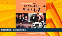 FREE DOWNLOAD  Public Enemies: The Gangster Movie A-Z READ ONLINE