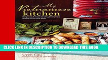 [New] Ebook My Vietnamese Kitchen: Recipes and stories to bring Vietnamese food to life on your