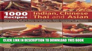 [New] Ebook 1000 Indian, Chinese, Thai And Asian Recipes: Presenting All The Best-Loved Dishes,