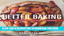 [New] Ebook Better Baking: Wholesome Ingredients, Delicious Desserts Free Read
