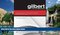 Big Deals  Gilbert Law Summary on Legal Research, Writing, and Analysis (Gilbert Law Summaries)