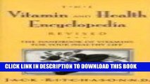 Read Now Vitamin and Health Encyclopedia, the: The Handbook of Vitamins for Your Healthy Life
