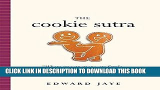 [New] Ebook The Cookie Sutra: An Ancient Treatise: that Love Shall Never Grow Stale. Nor Crumble.