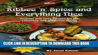 [New] Ebook Kibbee  N  Spice and Everything Nice : Popular and Easy Recipes for the Lebanese and
