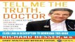 Read Now Tell Me the Truth, Doctor: Easy-to-Understand Answers to Your Most Confusing and Critical
