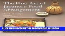 [New] Ebook The Fine Art of Japanese Food Arrangement Free Online