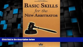Big Deals  Basic Skills for the New Arbitrator, Second Edition  Best Seller Books Best Seller