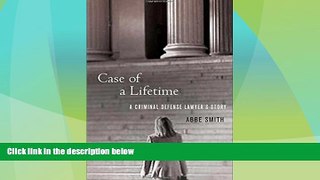 Big Deals  Case of a Lifetime: A Criminal Defense Lawyer s Story  Full Read Best Seller