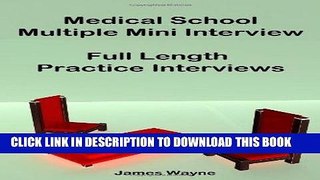 Best Seller Medical School Multiple Mini Interview: Full Length Practice Interviews by Wayne James