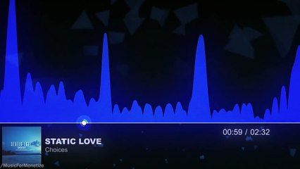 Static Love   Choices FREE Pop Music For Monetize