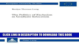 Best Seller The Politics of Exclusion in Graduate Education (EuropÃ¤ische Hochschulschriften /