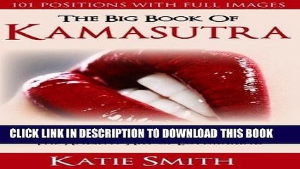 [PDF] The Big Book of Kamasutra: The Complete Guide to Understanding The Ancient Art of Lovemaking