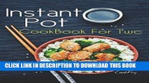 Read Now Instant Pot CookBook For Two: 80  Wholesome, Quick   Easy Smart Pressure Cooker Recipes