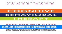 Read Now Cognitive Behavioral Therapy (CBT): Easy Self Help Guide: Simple Steps To Conquer