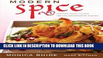 [New] Ebook Modern Spice: Inspired Indian Flavors for the Contemporary Kitchen Free Online