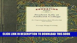 [PDF] Student Life at Amherst College: Its Organizations, their Membership and History Download Free