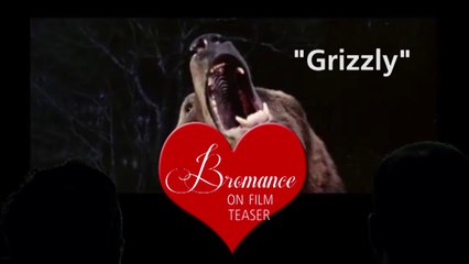 Bromance On Film - "Grizzly" teaser