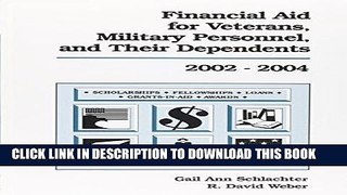 Ebook Financial Aid for Veterans, Military Personnel, and Their Dependents 2002-2004 Free Read