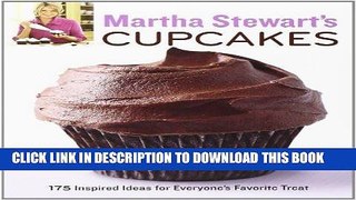 [New] Ebook Martha Stewart s Cupcakes: 175 Inspired Ideas for Everyone s Favorite Treat Free Online