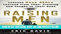 [EBOOK] DOWNLOAD Raising Men: Lessons Navy SEALs Learned from Their Training and Taught to Their