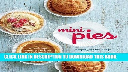 [New] PDF Mini Pies: Sweet and Savory Recipes for the Electric Pie Maker Free Online