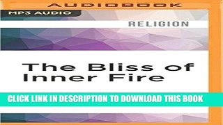 Read Now The Bliss of Inner Fire: Heart Practice of the Six Yogas of Naropa Download Book