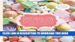 [New] Ebook Marshmallow Madness!: Dozens of Puffalicious Recipes Free Online