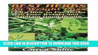 Read Now Best Herbs for Weight Loss: Learn How to Use Herbs to Lose Weight and Maintain Good