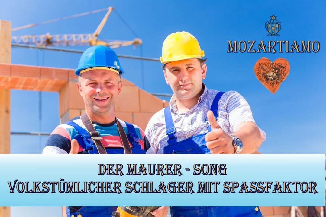 MOZARTIAMO Maurer-Song - Handwerker-Song mit Spassfaktor - Volkstümlicher Schlager - von Joachim Josef Wolf