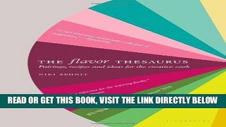 [EBOOK] DOWNLOAD The Flavor Thesaurus: A Compendium of Pairings, Recipes and Ideas for the
