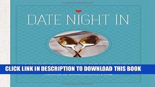 Best Seller Date Night In: More than 120 Recipes to Nourish Your Relationship Free Read