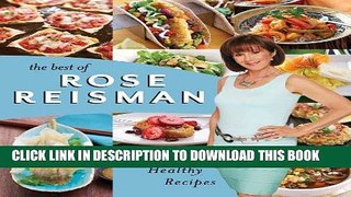 Best Seller The Best of Rose Reisman: 20 Years of Healthy Recipes Free Read