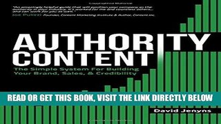[Free Read] Authority Content: The Simple System for Building Your Brand, Sales, and Credibility
