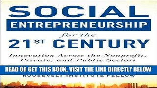 [Free Read] Social Entrepreneurship for the 21st Century: Innovation Across the Nonprofit,