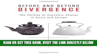 [Free Read] Before and Beyond Divergence: The Politics of Economic Change in China and Europe Free