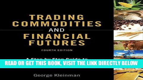 [Free Read] Trading Commodities and Financial Futures: A Step-by-Step Guide to Mastering the