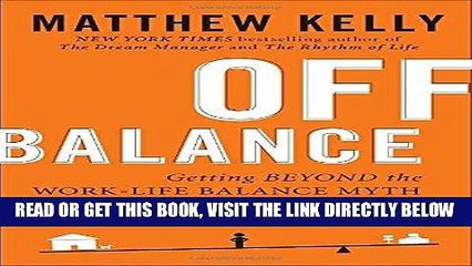 [Free Read] Off Balance: Getting Beyond the Work-Life Balance Myth to Personal and Professional