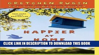 Best Seller Happier at Home: The Days Are Long, but the Years Are Short Free Read