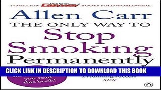 Ebook The Only Way to Stop Smoking Permanently Free Read