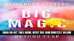[Free Read] Big Magic: Creative Living Beyond Fear Full Online