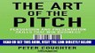 [Free Read] The Art of the Pitch: Persuasion and Presentation Skills that Win Business Full Online