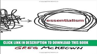 Best Seller Essentialism: The Disciplined Pursuit of Less Free Read