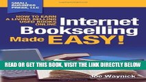 [Free Read] Internet Bookselling Made Easy!: How to Earn a Living Selling Used Books Online Full