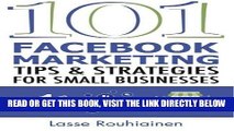 [Free Read] 101 Facebook Marketing Tips and Strategies for Small Businesses Full Download