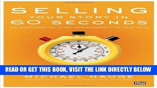 [Free Read] Selling Your Story in 60 Seconds: The Guaranteed Way to Get Your Screenplay or Novel